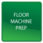 Floor Machine Prep